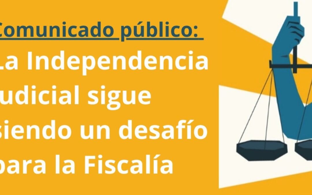 La Independencia judicial sigue siendo un desafío para la Fiscalía