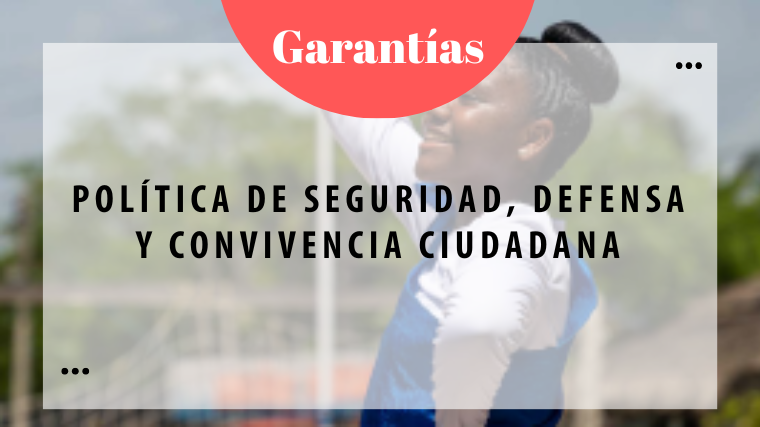 POLÍTICA DE SEGURIDAD, DEFENSA Y CONVIVENCIA CIUDADANA