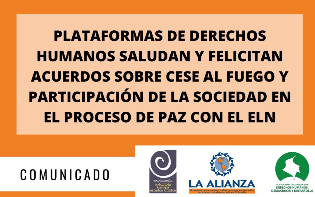 Plafaformas de Derechos Humanos saludan y felicitan acuerdos sobre cese al fuego y participacion de la sociedad en el proceso de paz con el ELN