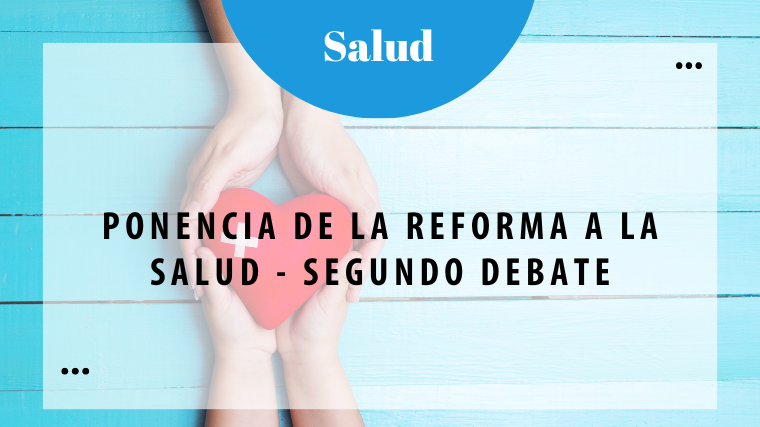Ponencia de la Reforma a la salud – Segundo debate