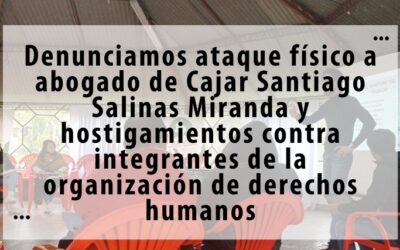 Denunciamos ataque físico a abogado de Cajar Santiago Salinas Miranda y hostigamientos contra integrantes de la organización de derechos humanos