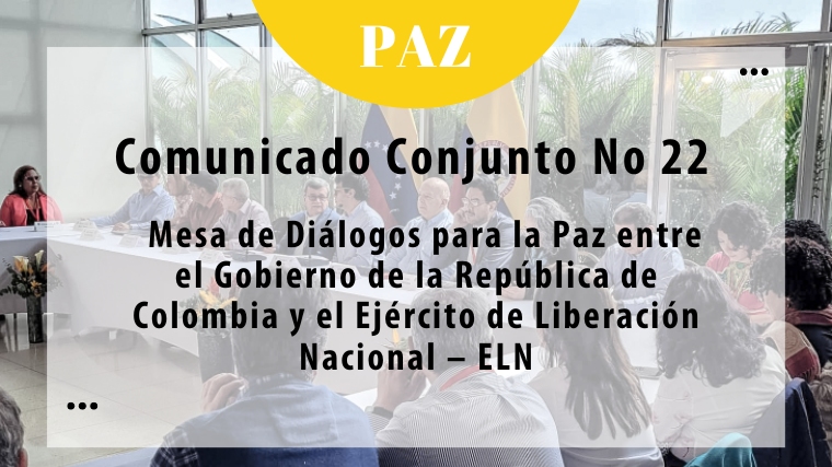 Comunicado Conjunto Nro. 22 – Mesa de Diálogos para la Paz