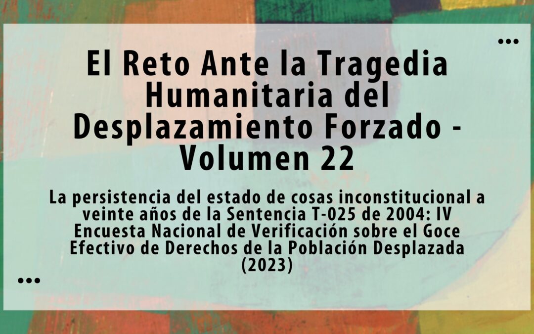 El Reto ante la tragedia humanitaria del desplazamiento forzado – Volumen 22