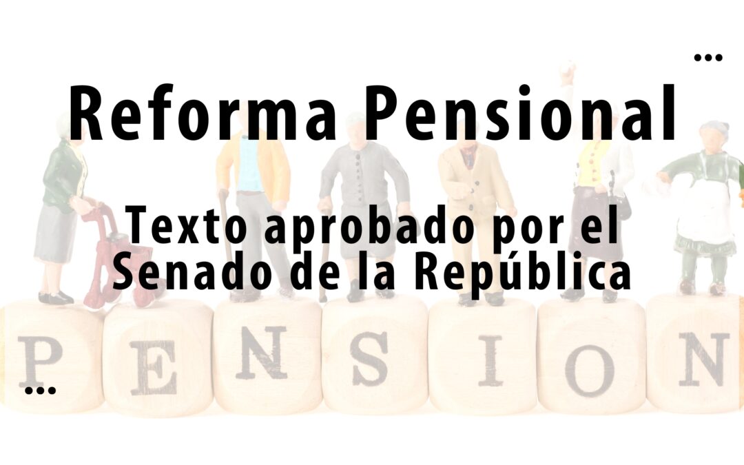 Reforma Pensional – Texto aprobado por el Senado de la República