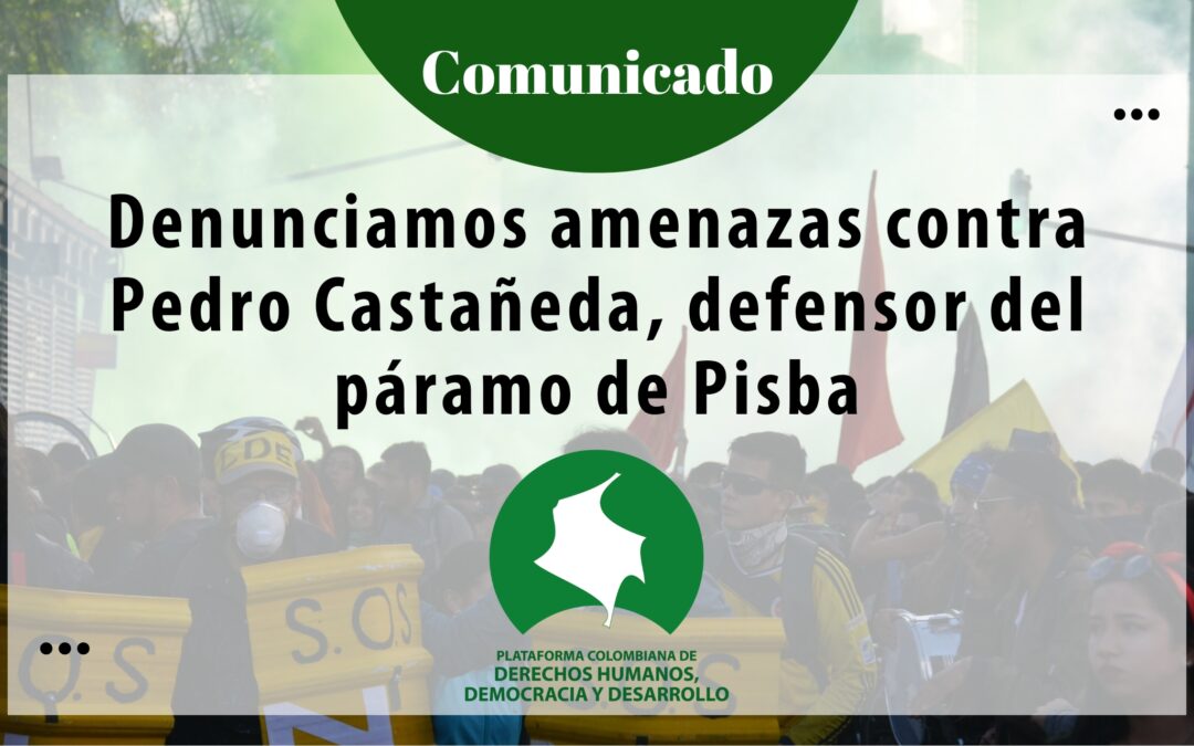 Denunciamos amenazas contra Pedro Castañeda, defensor del páramo de Pisba