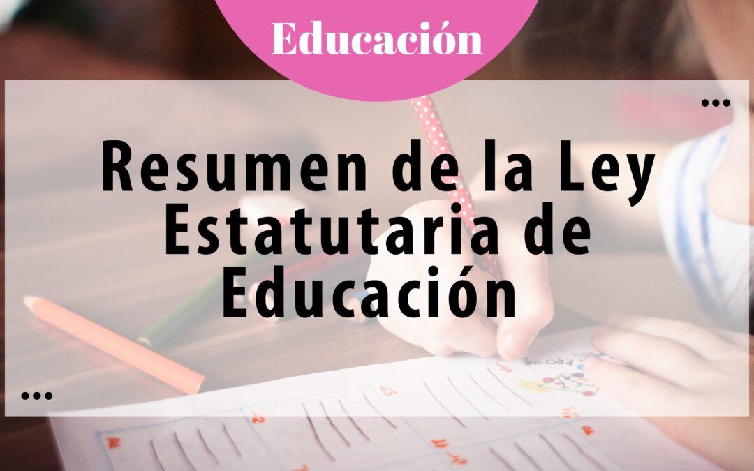Resumen de la Ley Estatutaria de Educación