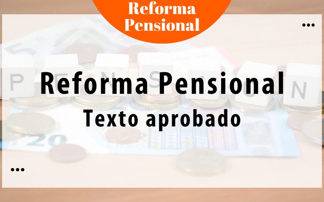 Reforma Pensional – Texto Aprobado