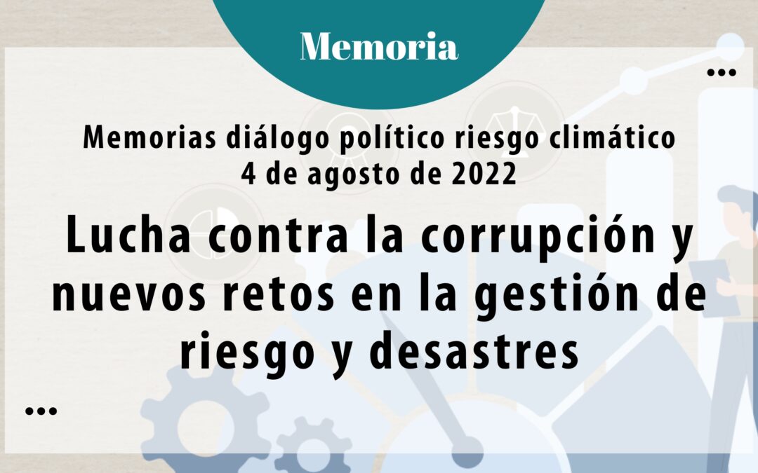 Lucha contra la corrupción y nuevos retos en la gestión de riesgo y desastres