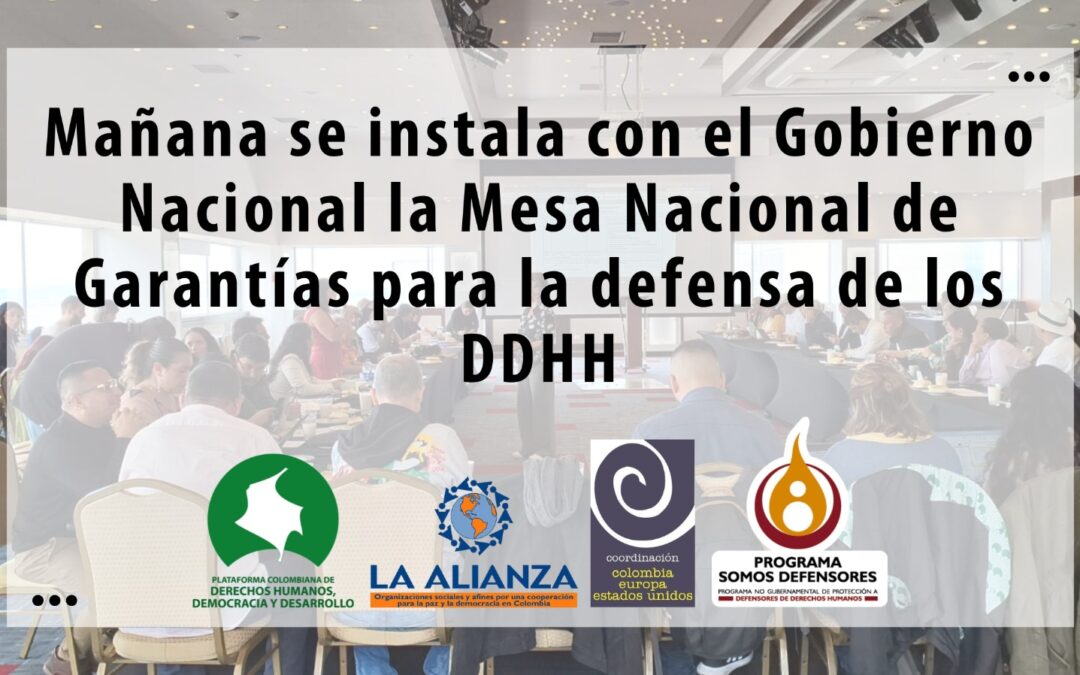 Mañana se instala con el Gobierno Nacional la Mesa Nacional de Garantías para la defensa de los DDHH