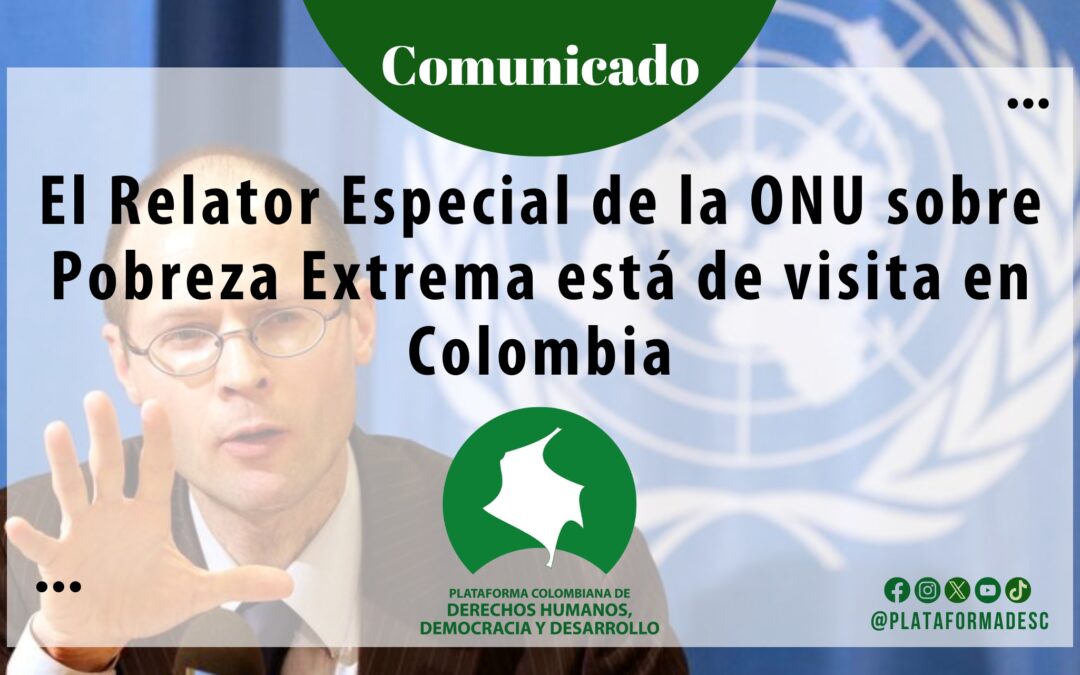 El Relator Especial de la ONU sobre Pobreza Extrema está de visita en Colombia