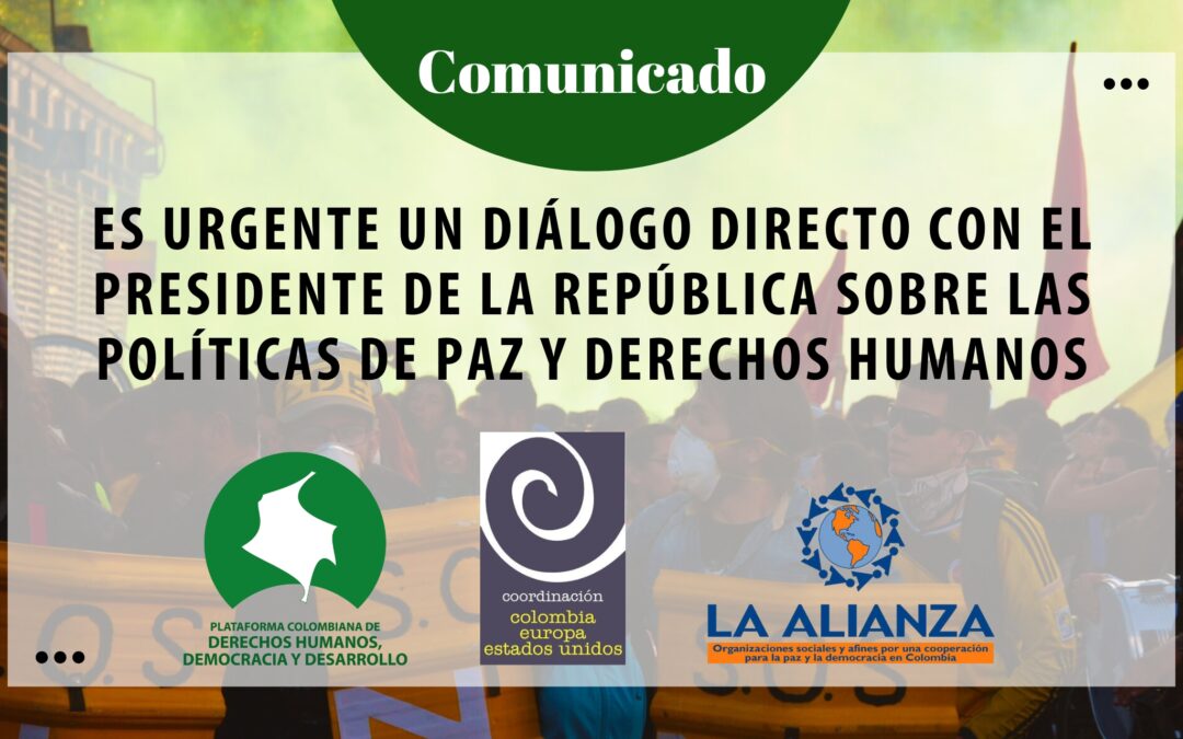 Es urgente un diálogo directo con el Presidente de la República sobre las políticas de paz y derechos humanos