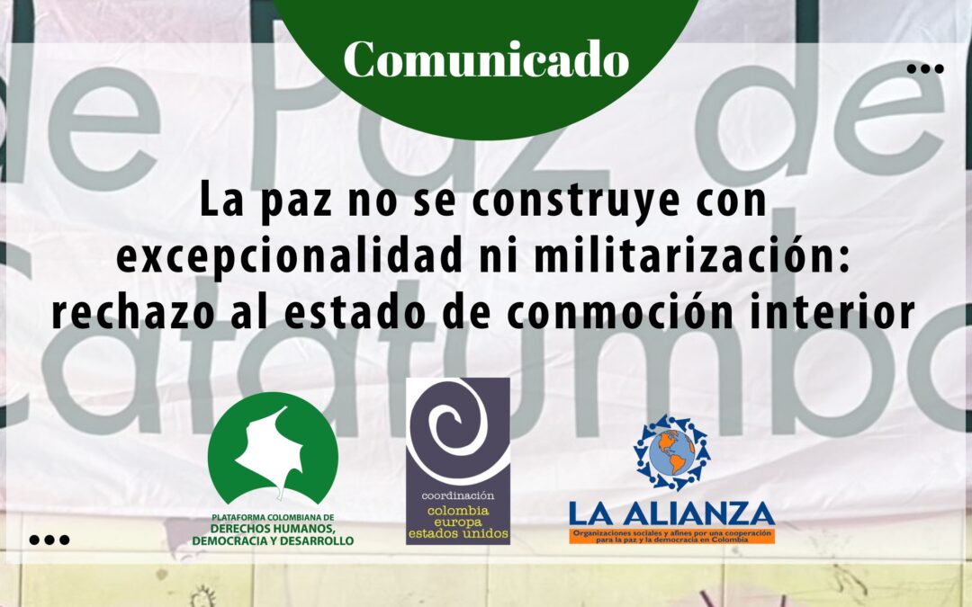 La paz no se construye con excepcionalidad ni militarización: rechazo al estado de conmoción interior