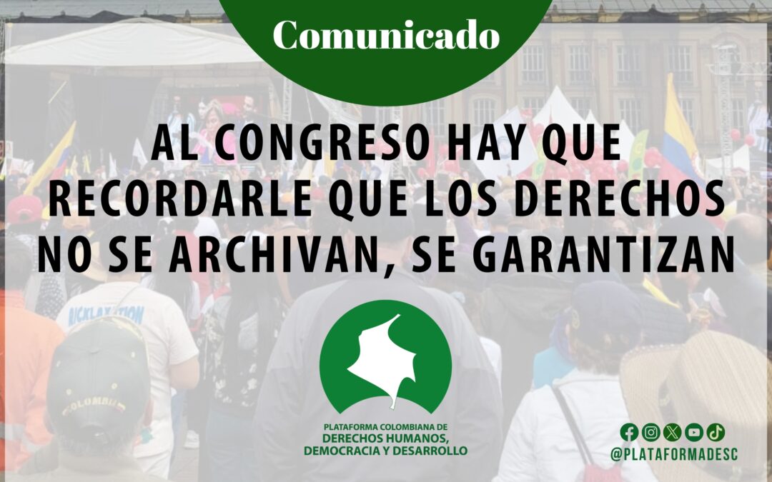 Al Congreso hay que recordarle que los derechos no se archivan, se garantizan