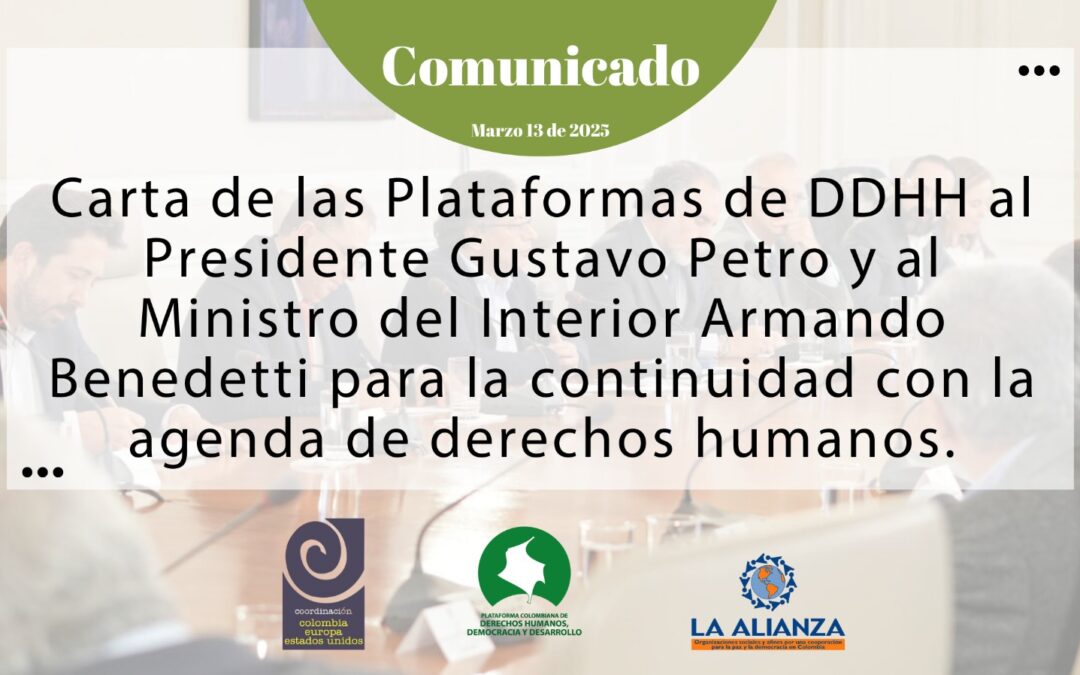 Carta de Plataformas de DDHH para el Presidente Gustavo Petro y el Ministro del Interior Armando Benedetti para la continuidad de la agenda en DDHH