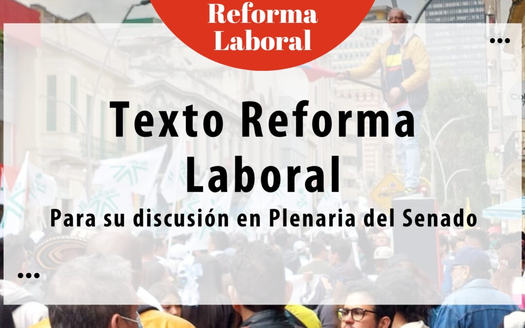 Texto Reforma Laboral para su discusión en Plenaria del Senado