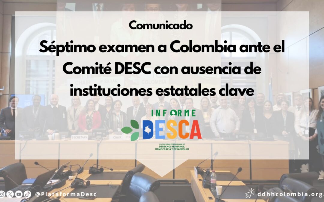 Séptimo examen a Colombia ante el Comité DESC con ausencia de instituciones estatales clave