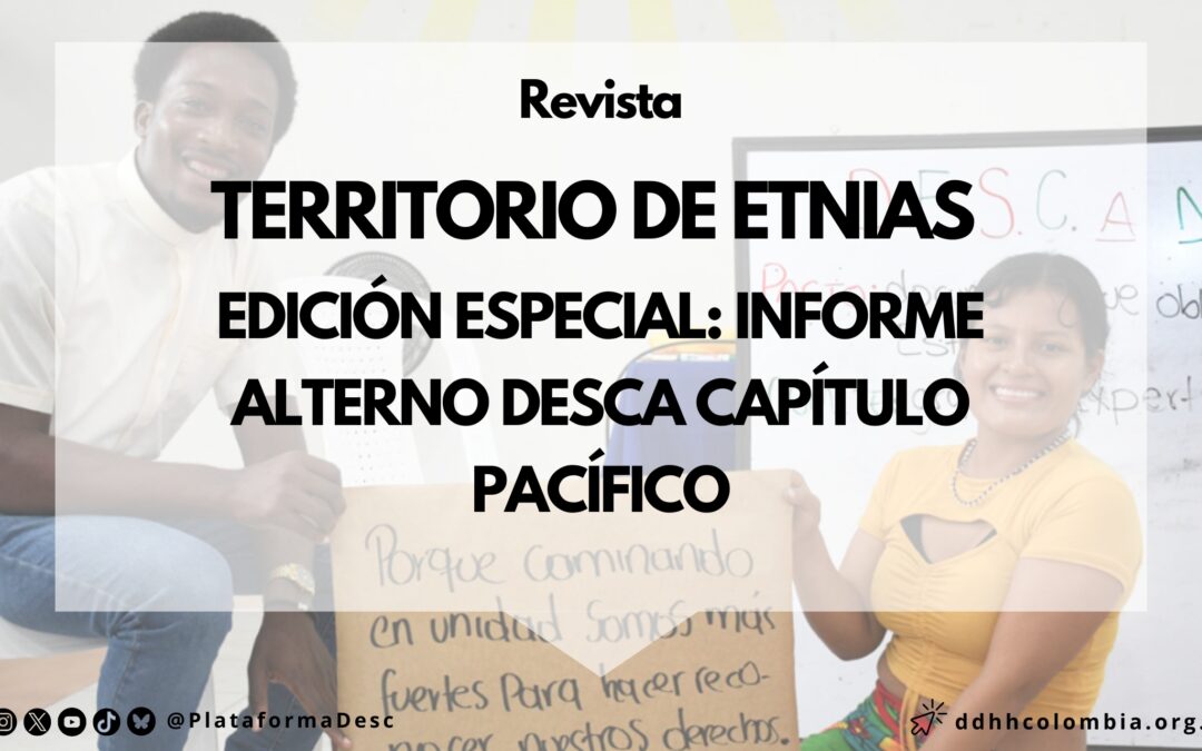 Territorio de Etnias – Edición Especial: Informe Alterno DESCA Capítulo Pacífico
