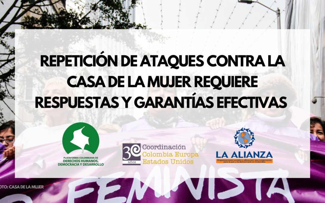 REPETICIÓN DE ATAQUES CONTRA LA CASA DE LA MUJER REQUIERE RESPUESTAS Y GARANTÍAS EFECTIVAS
